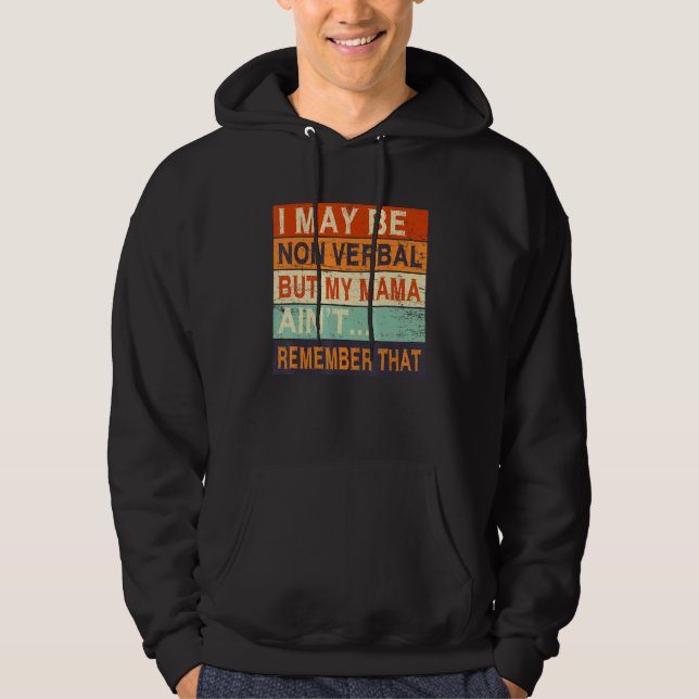 I May Be Non Verbal Nonverbal Autism Awareness Hoodie (Front)