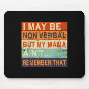 I May Be Non Verbal Nonverbal Autism Awareness  Mouse Mat
