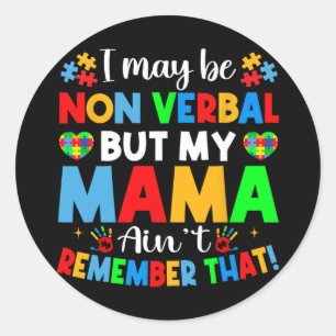I May Be Non Verbyl Autism Awareness Autistic Boys Classic Round Sticker