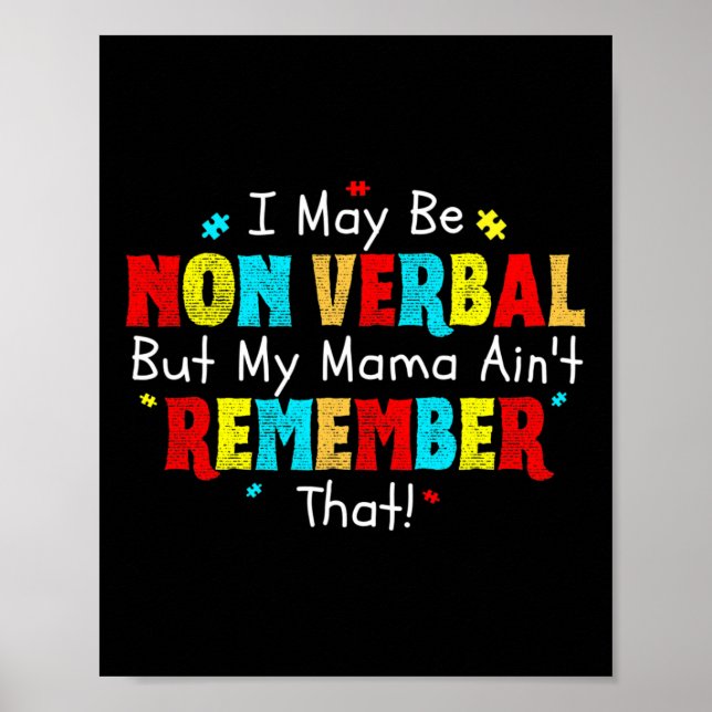 I May Be Non Verbyl Autism Mum Kids Youth Autism A Poster (Front)