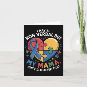 I May Be Non Verbyl But My Mama Ain't Mum Autism A Card