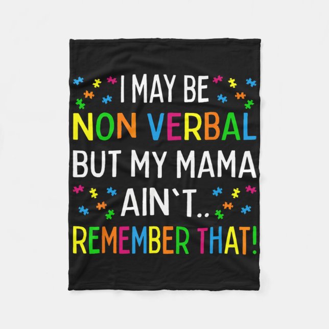 I May Be Non Verbyl But My Mama Ain't Remember Tha Fleece Blanket (Front)