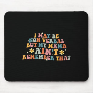 I May Be Non Verbyl Nonverl Autism Awareness Women Mouse Mat