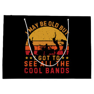 I May Be Old But I Got To See All The Cool Bands Large Gift Bag