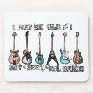 I may be old but I got to see all the cool bands Mouse Mat