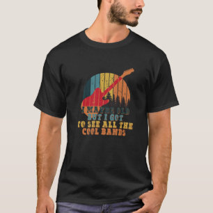I May Be Old But I Heard All The Good Bands Guitar T-Shirt