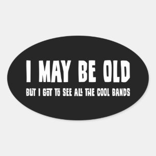 I May Be Old But... Stickers