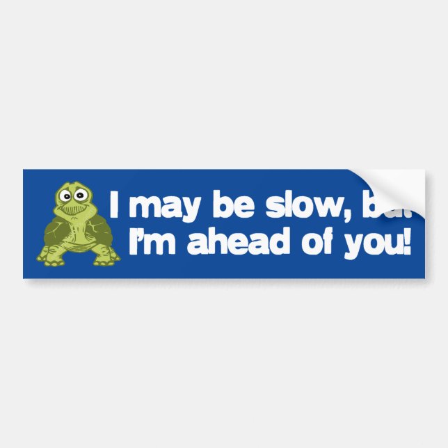 I May Be Slow... Bumper Sticker (Front)