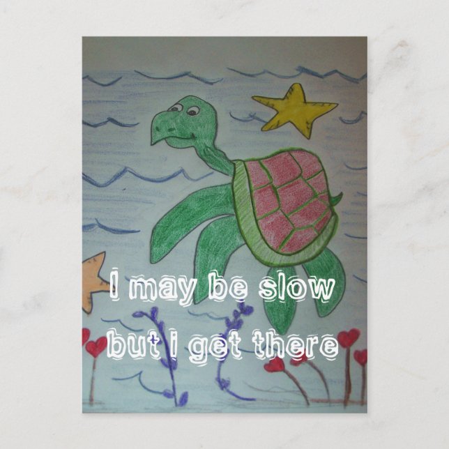 I may be slowbut i get there postcard (Front)