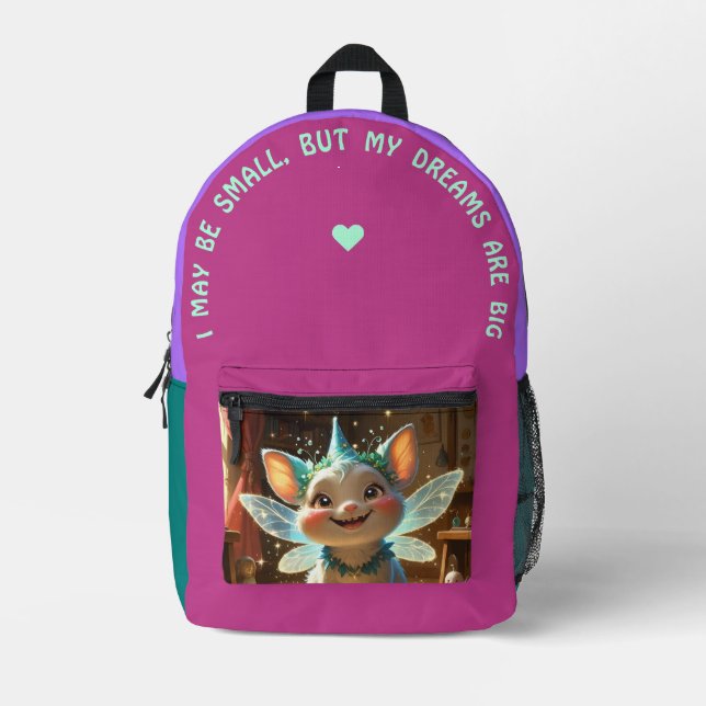 I May Be Small, But My Dreams Are Big Printed Backpack (Front)