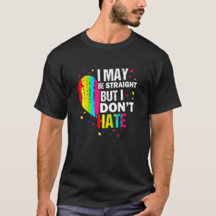 I May Be Straight But I Don't Hate Gay Les Pride L T-Shirt