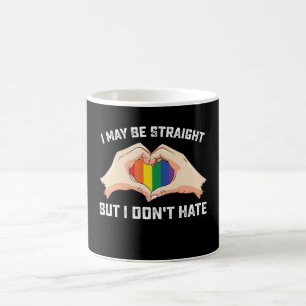 I May Be Straight But I Don't Hate Gay Lesbian Coffee Mug