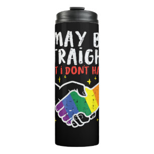 I May Be Straight But I Dont Hate Gay Pride Flag L Thermal Tumbler