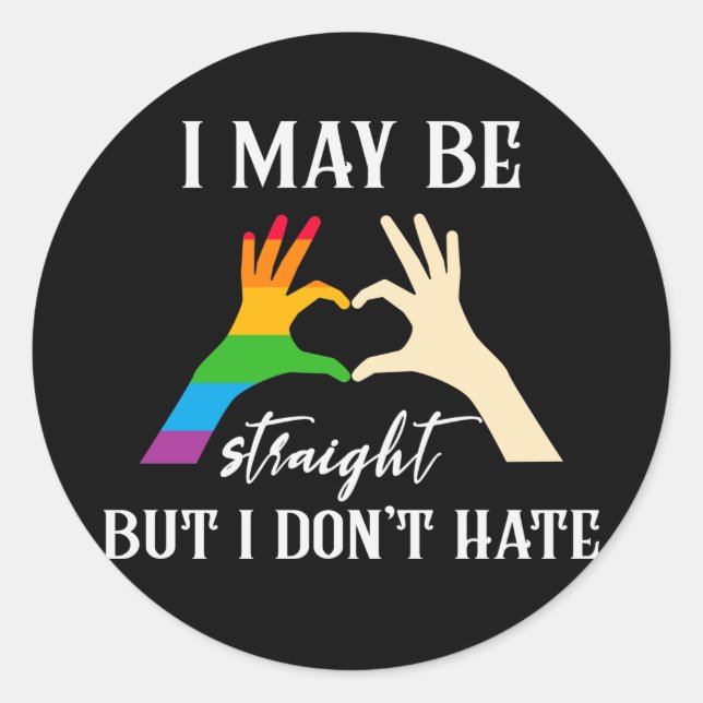 I May Be Straight But I Don't Hate Gay Pride Month Classic Round Sticker (Front)