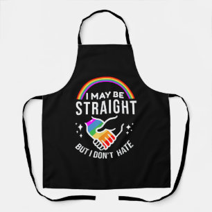 I May Be Straight But I Don't Hate LGBT Gay Pride  Apron