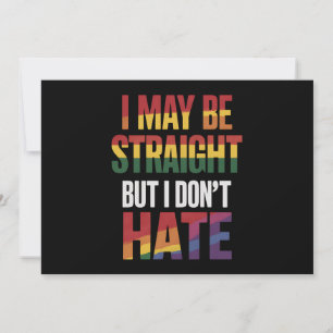 I May Be Straight But I Don't Hate LGBT Gay Pride Invitation
