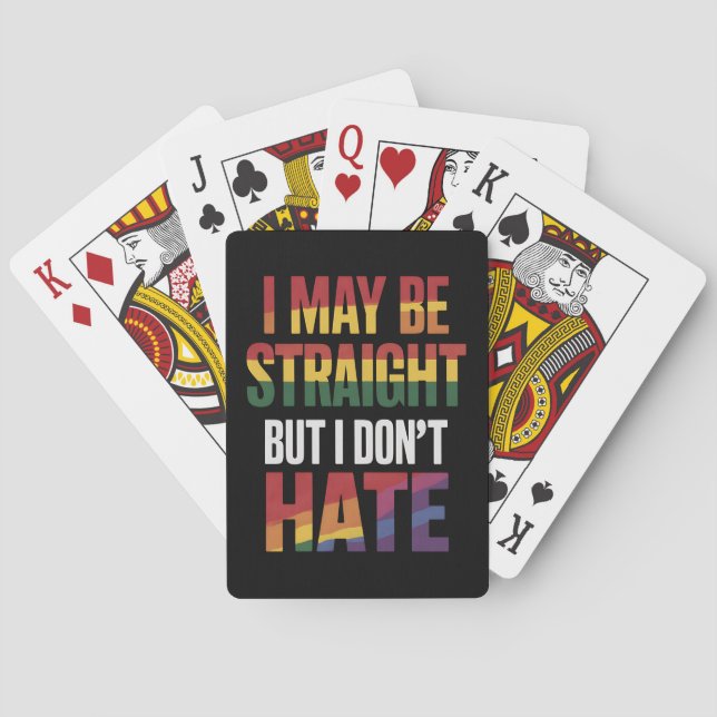 I May Be Straight But I Don't Hate LGBT Gay Pride Playing Cards (Back)