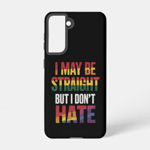 I May Be Straight But I Don't Hate LGBT Gay Pride Samsung Galaxy Case