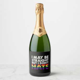 I May Be Straight But I Don't Hate LGBT Gay Sparkling Wine Label