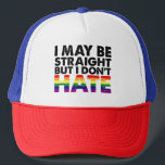 I May Be Straight But I Don't Hate LGBT Gay Trucker Hat<br><div class="desc">I May Be Straight But I Don't Hate LGBT Gay</div>