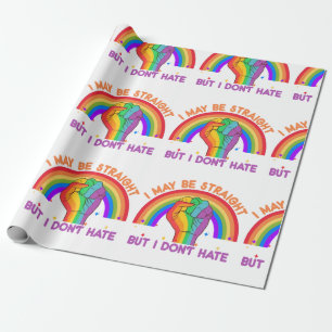 I May Be Straight But I Don't Hate LGBTQIA Pride Wrapping Paper