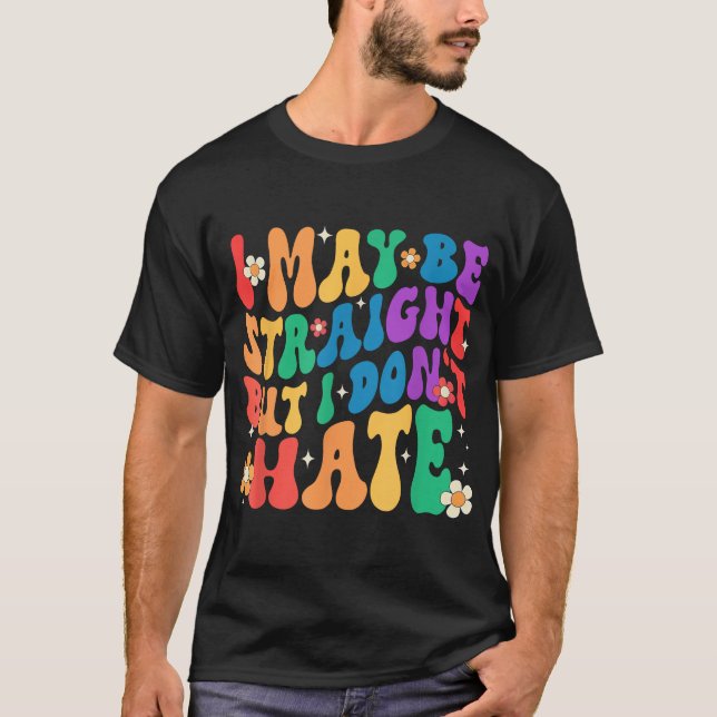 I May Be Straight But I Don'T Lgbt Gay Pride  T-Shirt (Front)