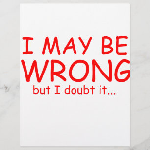 I may be wrong