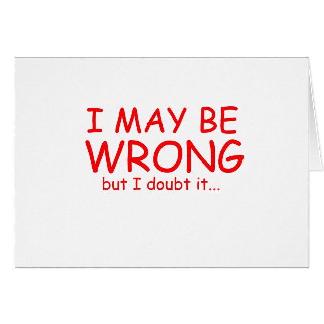 I may be wrong (Front Horizontal)