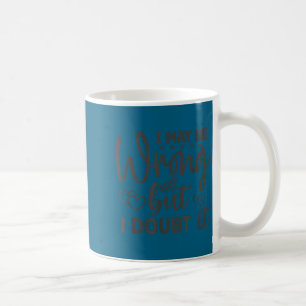 I may be wrong but i doubt it coffee mug