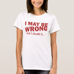 I may be wrong, but I doubt it... T-Shirt