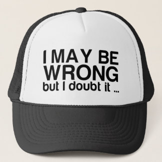 I may be wrong but I doubt it .. Trucker Hat