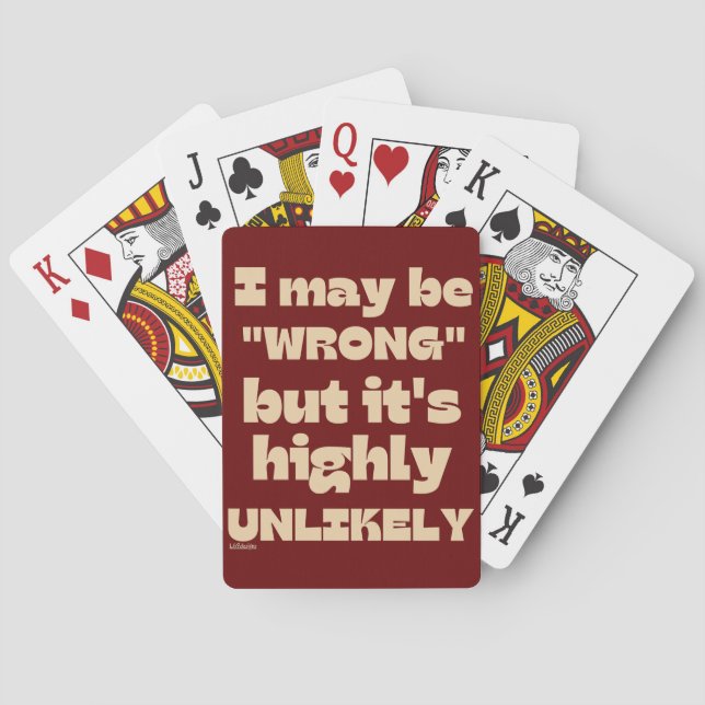 I MAY BE WRONG BUT IT' HIGHLY UNLIKELY funny       Playing Cards (Back)