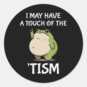 I May Have A Touch Of The tism Autism Awareness Fr Classic Round Sticker