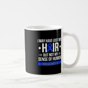 I May Have Lost My Hair But Not My Sense Of Humour Coffee Mug