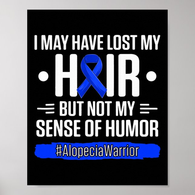 I May Have Lost My Hair But Not My Sense Of Humour Poster (Front)