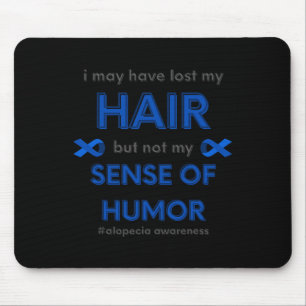 I May Have Lost My Hair Fun Alopecia Hair Loss Awa Mouse Mat