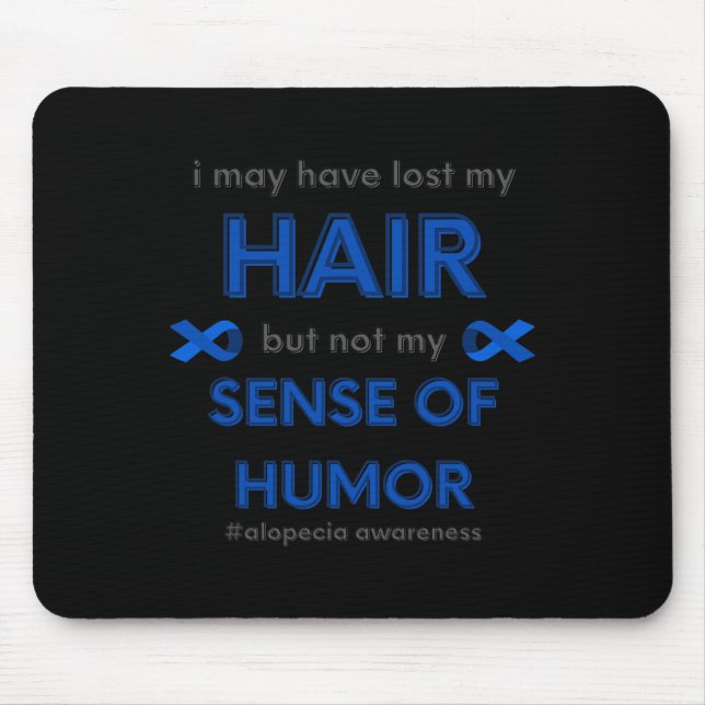I May Have Lost My Hair Fun Alopecia Hair Loss Awa Mouse Mat (Front)