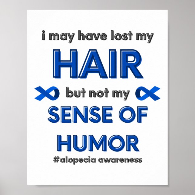 I May Have Lost My Hair Fun Alopecia Hair Loss Awa Poster (Front)