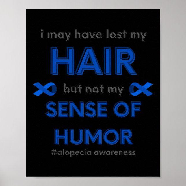 I May Have Lost My Hair Fun Alopecia Hair Loss Awa Poster (Front)