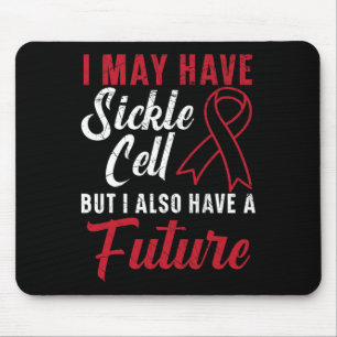 I May Have Sickle Cell But I Also Have A Future 1 Mouse Mat