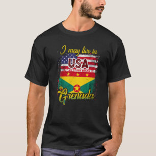 I May Live In The Usa But My Story Began In Grenad T-Shirt