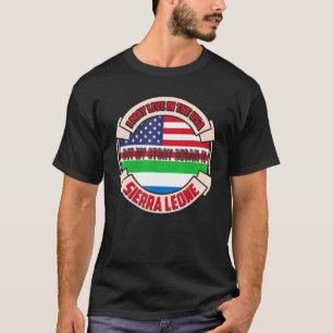 I May Live In The Usa But My Story Began In Sierra T-Shirt