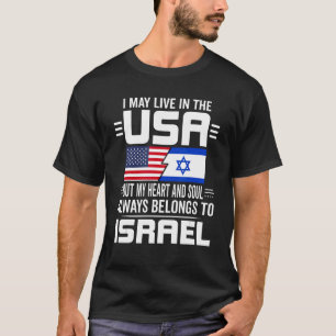 I May Live In USA But My Heart Always Belongs To I T-Shirt