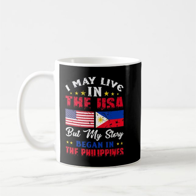 I May Live In Usa But My Story Began In Philippine Coffee Mug (Left)