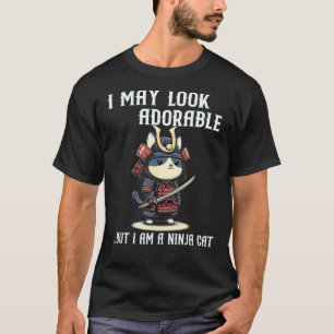 I May Look Adorable but I Am a Ninja Cat Funny Cat T-Shirt