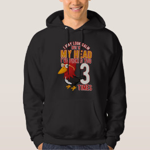I May Look Calm But In Head Iu2019ve Pecked You 3 Hoodie