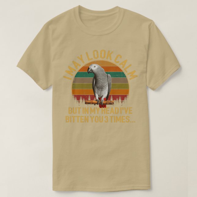 i may look calm but in my head african grey parrot T-Shirt (Design Front)