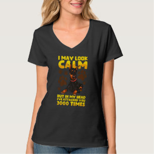 I May Look Calm But In My Head Doberman Pinscher D T-Shirt