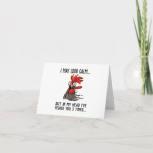 I May Look Calm But In My Head I've Pecked You 3 T Card