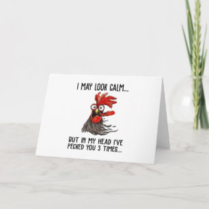 I May Look Calm But In My Head I've Pecked You 3 T Card